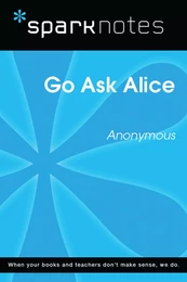 Go Ask Alice (SparkNotes Literature Guide)