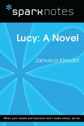 Lucy: A Novel (SparkNotes Literature Guide)