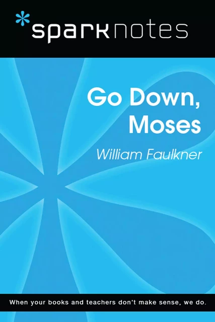 Go Down, Moses (SparkNotes Literature Guide) -  SparkNotes - Spark