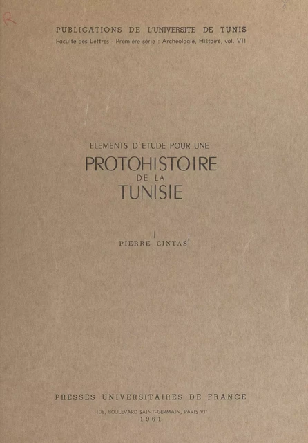 Éléments d'étude pour une protohistoire de la Tunisie - Pierre Cintas - (Presses universitaires de France) réédition numérique FeniXX