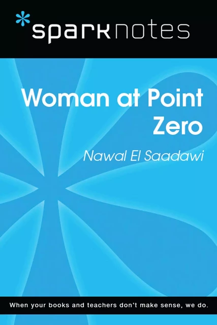 Woman at Point Zero (SparkNotes Literature Guide) -  SparkNotes - Spark