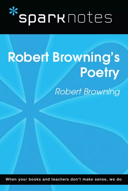 Robert Browning's Poetry (SparkNotes Literature Guide) -  SparkNotes - Spark