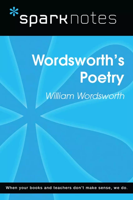 Wordsworth's Poetry (SparkNotes Literature Guide) -  SparkNotes - Spark