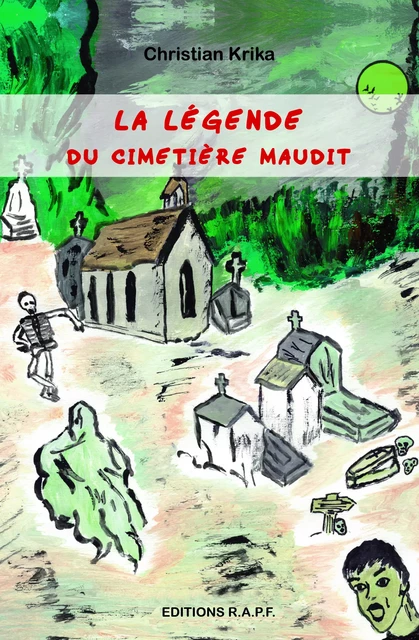 La légende du cimetière maudit - Christian Krika - Libres d'écrire