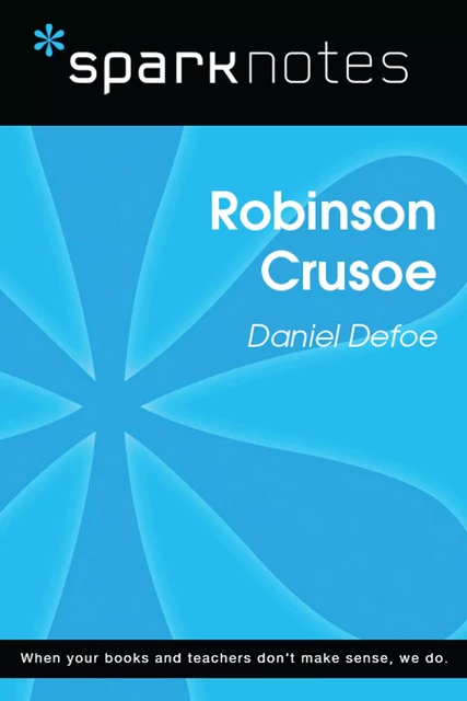 Robinson Crusoe (SparkNotes Literature Guide) -  SparkNotes - Spark