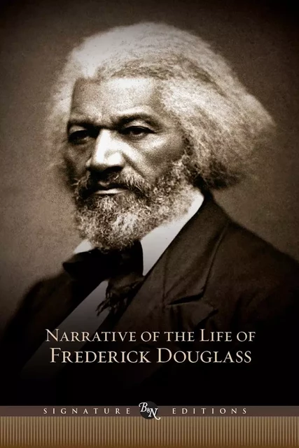 Narrative of the Life of Frederick Douglass (Barnes & Noble Signature Editions) - Frederick Douglass - Barnes & Noble