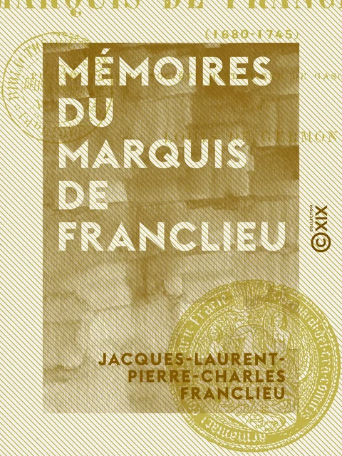 Mémoires du marquis de Franclieu - Jacques-Laurent-Pierre-Charles Franclieu - Collection XIX