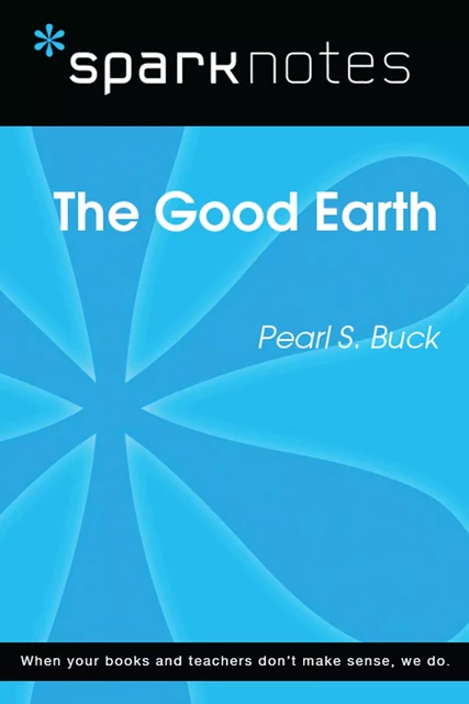 The Good Earth (SparkNotes Literature Guide) -  SparkNotes - Spark