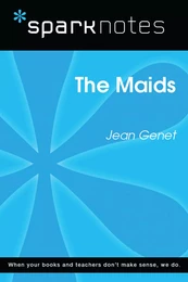 The Maids (SparkNotes Literature Guide)