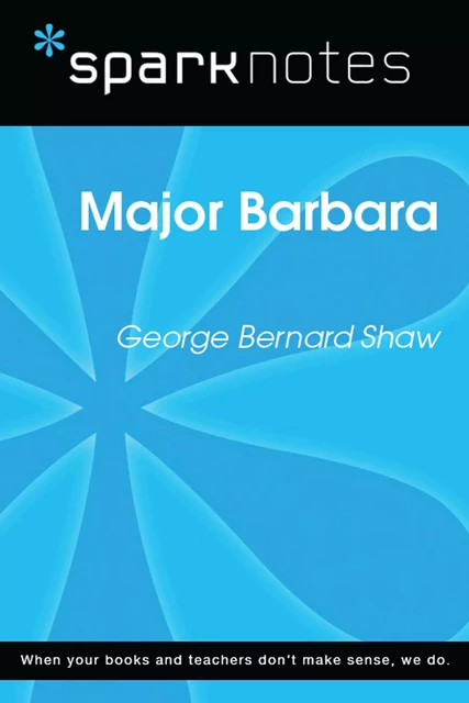 Major Barbara (SparkNotes Literature Guide) -  SparkNotes - Spark