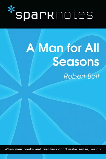 A Man for All Seasons (SparkNotes Literature Guide) -  SparkNotes - Spark