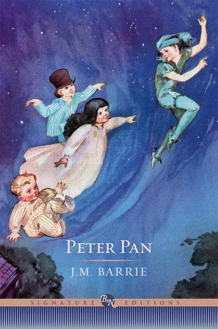 Peter Pan (Barnes & Noble Signature Editions) - J. M. Barrie - Barnes & Noble