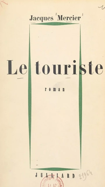 Le touriste - Jacques Mercier - (Julliard) réédition numérique FeniXX