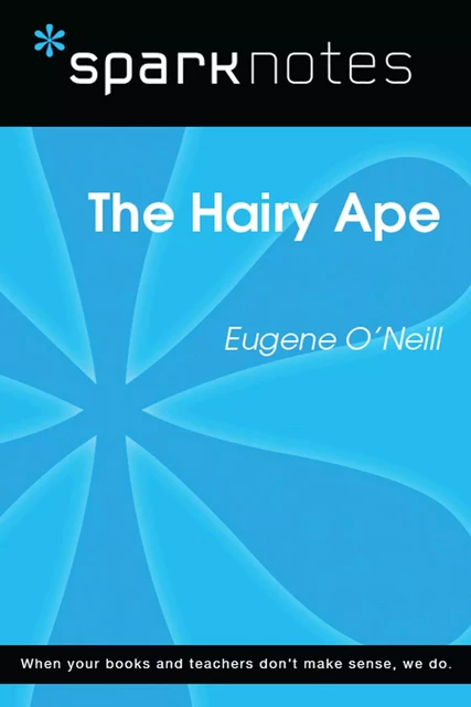 The Hairy Ape (SparkNotes Literature Guide) -  SparkNotes - Spark