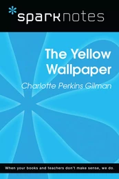 The Yellow Wallpaper (SparkNotes Literature Guide)