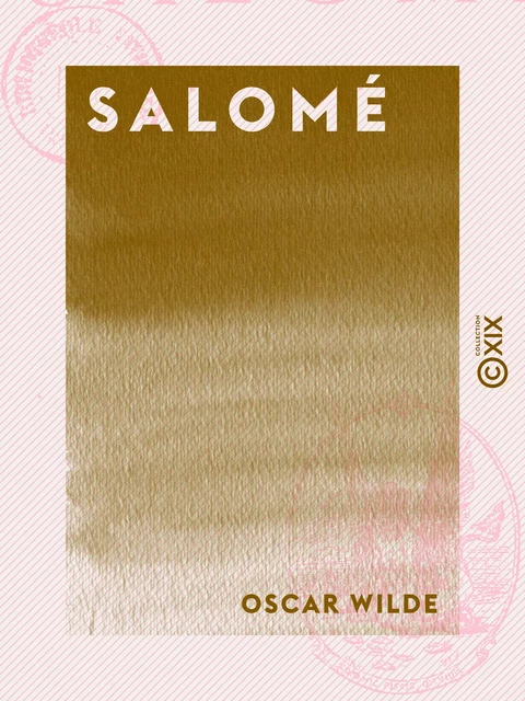 Salomé - Oscar Wilde - Collection XIX