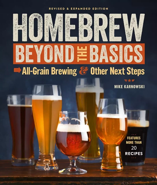 Homebrew Beyond the Basics - Mike Karnowski - Sterling Epicure