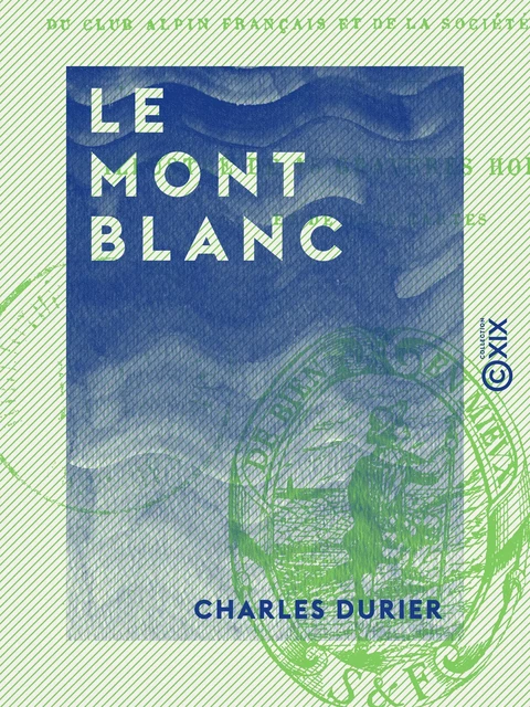 Le Mont Blanc - Charles Durier - Collection XIX