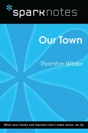 Our Town (SparkNotes Literature Guide)