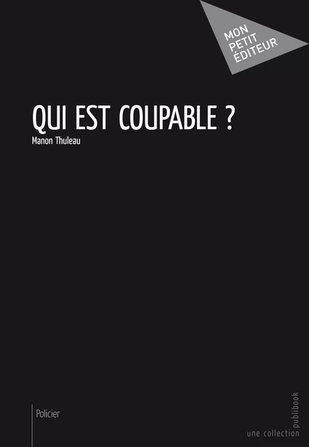 Qui est coupable ? - Manon Thuleau - Mon Petit Editeur