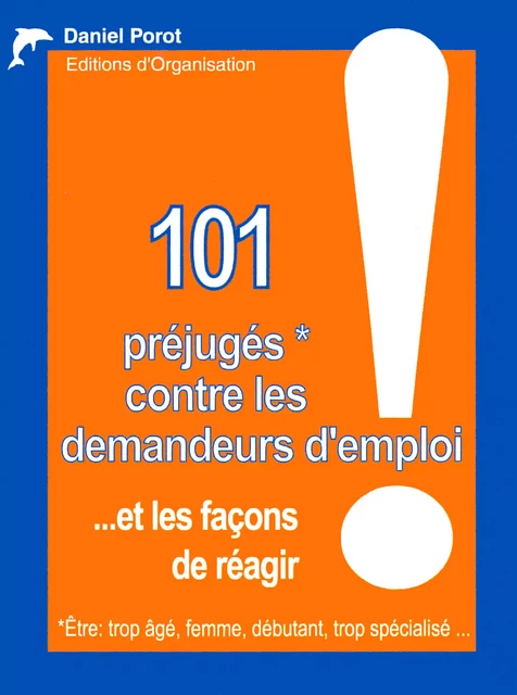 101 préjugés contre les demandeurs d'emploi - Daniel Porot - Porot et Partenaire