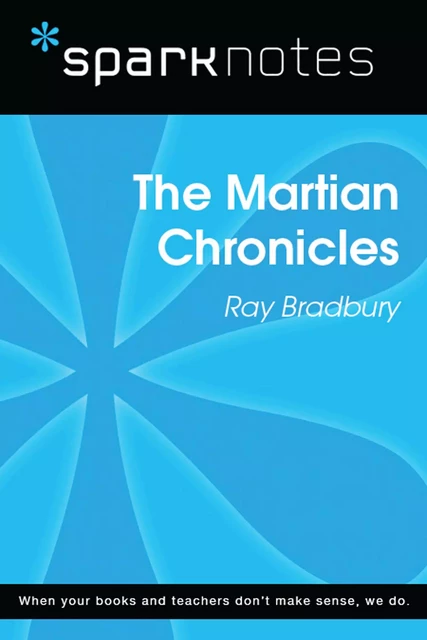 The Martian Chronicles (SparkNotes Literature Guide) -  SparkNotes - Spark