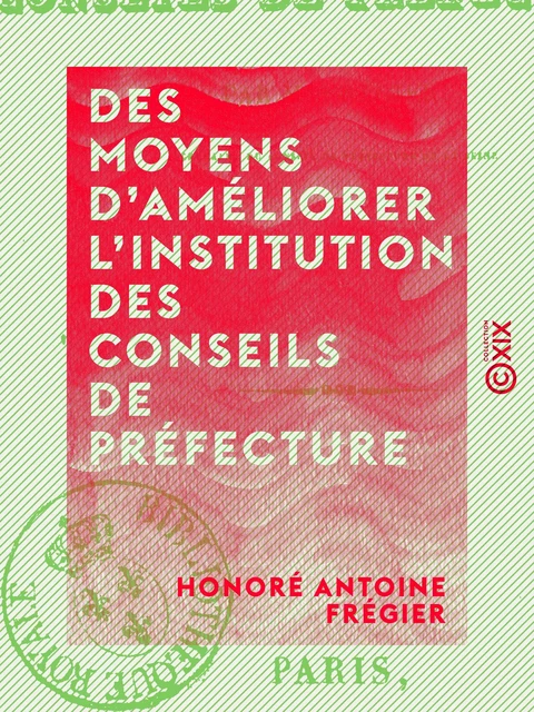 Des moyens d'améliorer l'institution des conseils de préfecture - Honoré Antoine Frégier - Collection XIX