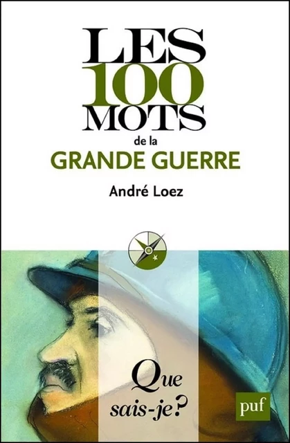 Les 100 mots de la Grande Guerre - André Loez - Humensis