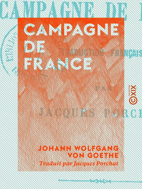 Campagne de France - Johann Wolfgang von Goethe - Collection XIX