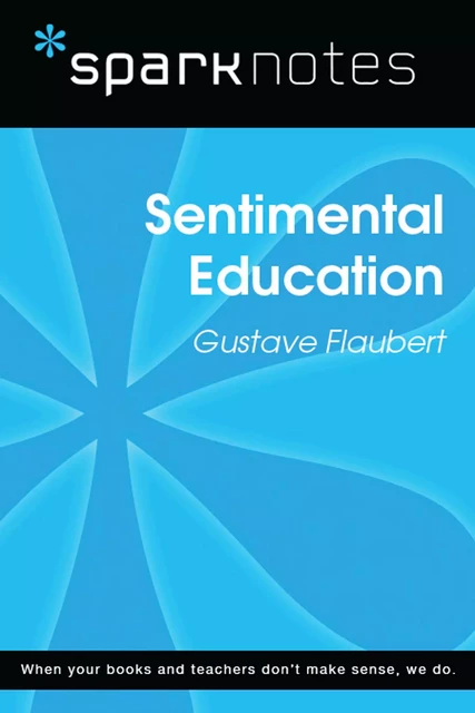 Sentimental Education (SparkNotes Literature Guide) -  SparkNotes - Spark