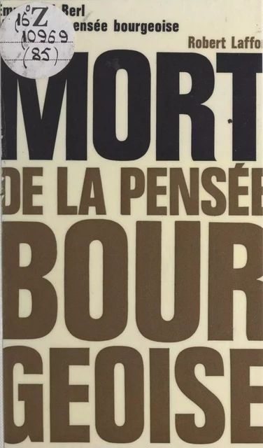 Mort de la pensée bourgeoise - Emmanuel Berl - Robert Laffont (réédition numérique FeniXX)