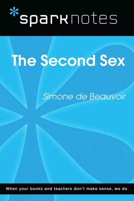 The Second Sex (SparkNotes Literature Guide) -  SparkNotes - Spark