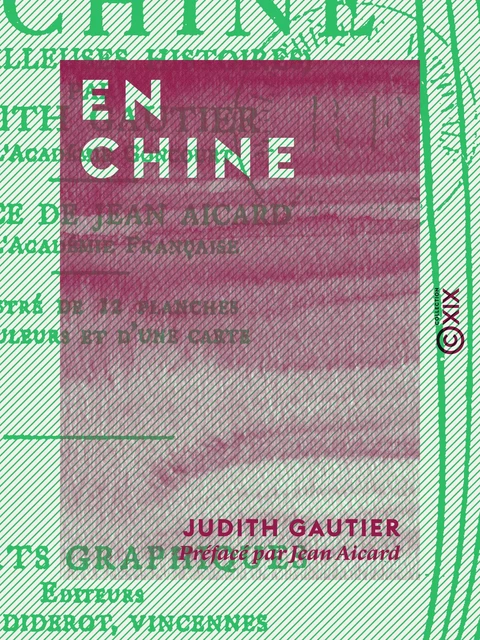 En Chine - Judith Gautier, Jean Aicard - Collection XIX