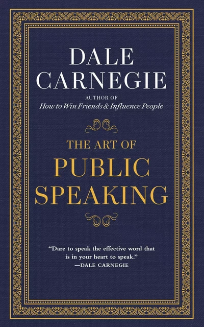 The Art of Public Speaking - Dale Carnegie, J. Berg Esenwein - Fall River Press