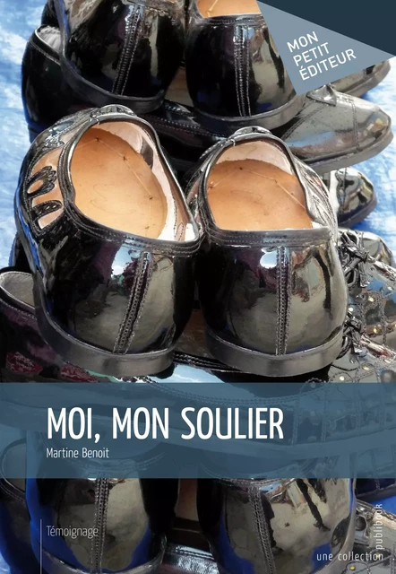 Moi, mon soulier - Martine Benoit - Mon Petit Editeur