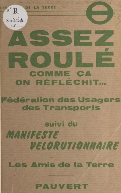 Assez roulé comme ça : on réfléchit... -  Fédération des usagers des transports de Paris,  Paris-Écologie - (Pauvert) réédition numérique FeniXX