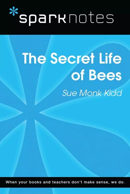 The Secret Life of Bees (SparkNotes Literature Guide) -  SparkNotes - Spark