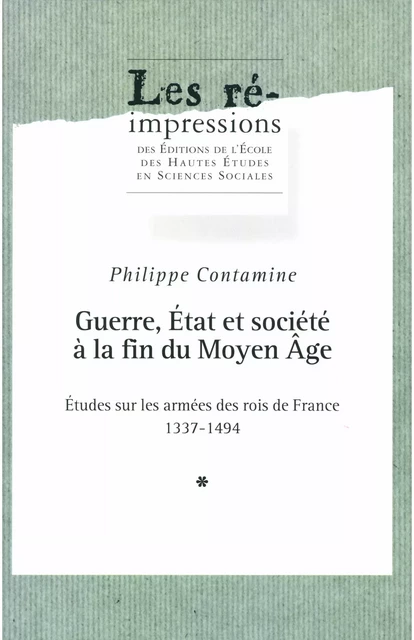 Guerre, État et société à la fin du Moyen Âge. Tome 1 - Philippe Contamine - Éditions de l’École des hautes études en sciences sociales