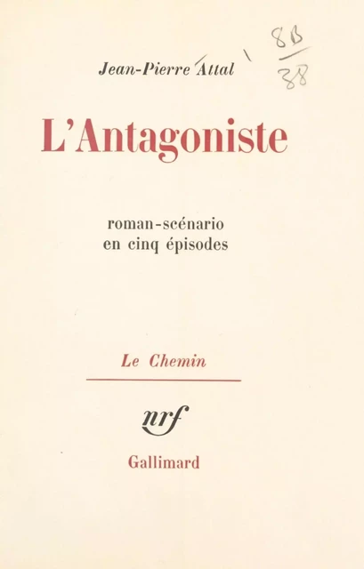 L'antagoniste - Jean-Pierre Attal - (Gallimard) réédition numérique FeniXX