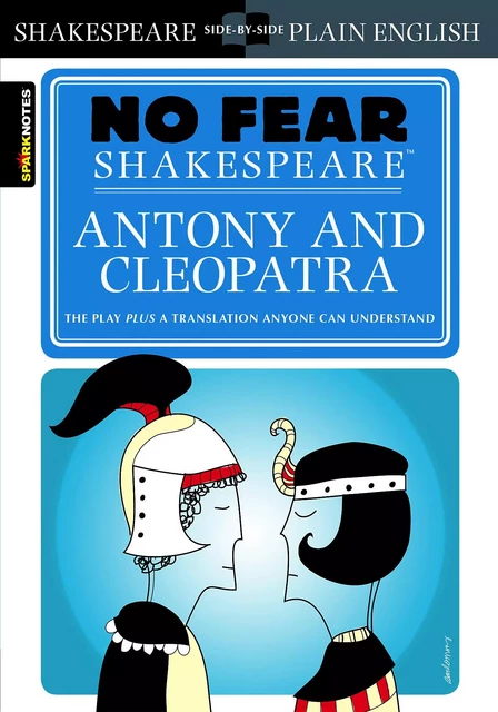 Antony & Cleopatra (No Fear Shakespeare) -  SparkNotes - Spark