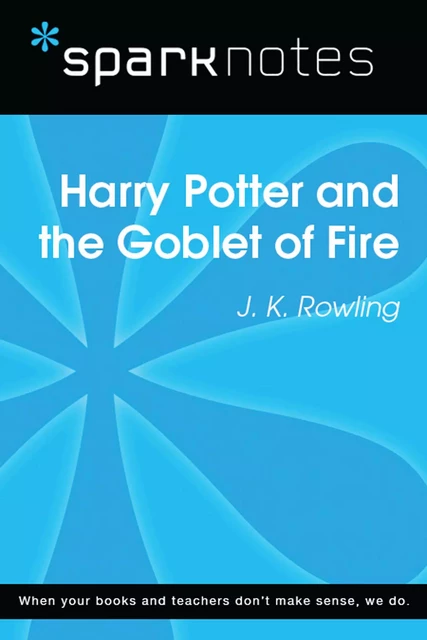 Harry Potter and the Goblet of Fire (SparkNotes Literature Guide) -  SparkNotes - Spark