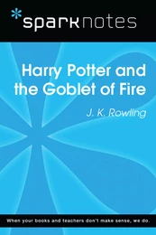 Harry Potter and the Goblet of Fire (SparkNotes Literature Guide)