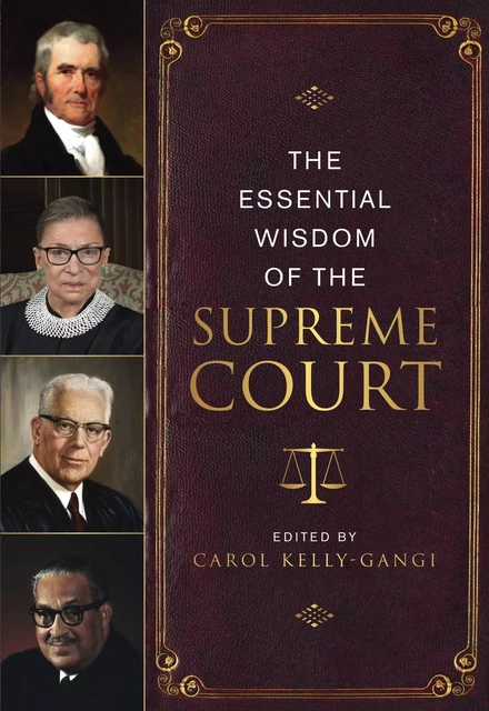 The Essential Wisdom of the Supreme Court - Carol Kelly-Gangi - Fall River Press