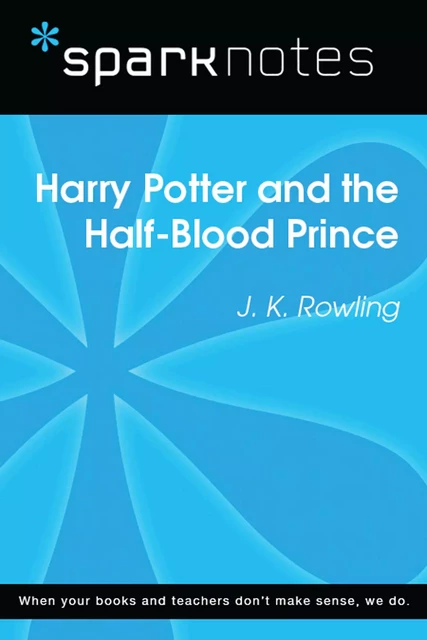 Harry Potter and the Half-Blood Prince (SparkNotes Literature Guide) -  SparkNotes - Spark