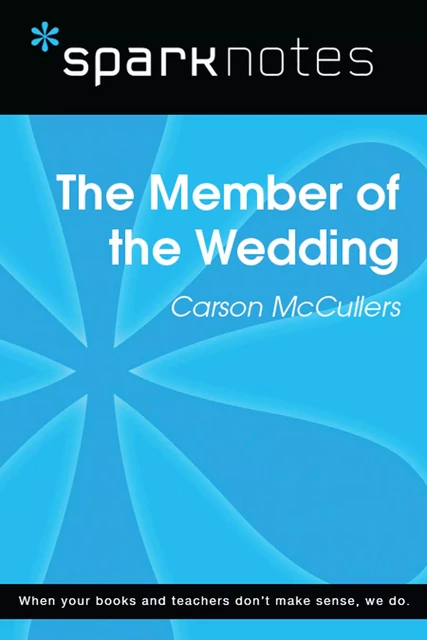 The Member of the Wedding (SparkNotes Literature Guide) -  SparkNotes - Spark