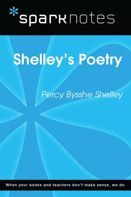 Shelley's Poetry (SparkNotes Literature Guide) -  SparkNotes - Spark