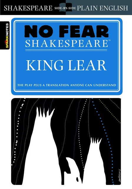 King Lear (No Fear Shakespeare) -  SparkNotes - Spark