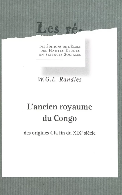 L’ancien royaume du Congo des origines à la fin du XIXe siècle - William Graham Lister Randles - Éditions de l’École des hautes études en sciences sociales