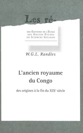 L’ancien royaume du Congo des origines à la fin du XIXe siècle