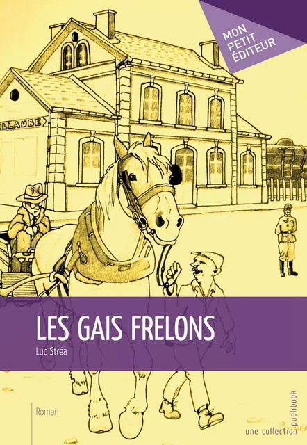 Les Gais frelons - Luc Stréa - Mon Petit Editeur